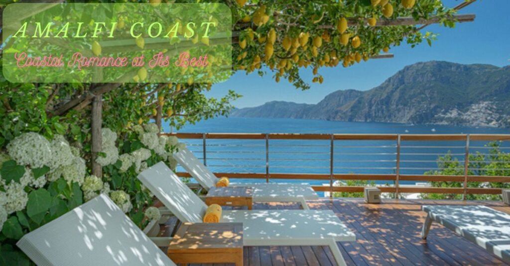 Amalfi Coast: Coastal Romance at Its Best